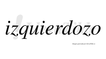 Izquierdozo no lleva tilde con vocal tónica en la primera «o»