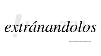 Extránandolos lleva tilde con vocal tónica en la primera «a»