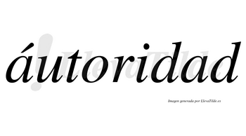Áutoridad lleva tilde con vocal tónica en la primera «a»