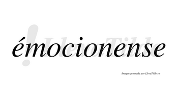 Émocionense lleva tilde con vocal tónica en la primera «e»