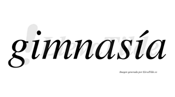Gimnasía lleva tilde con vocal tónica en la segunda «i»