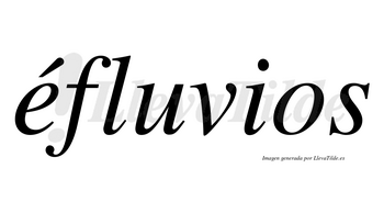 Éfluvios lleva tilde con vocal tónica en la «e»