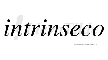 Intrinseco no lleva tilde con vocal tónica en la «e»