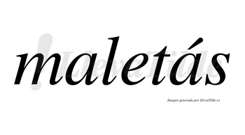 Maletás lleva tilde con vocal tónica en la segunda «a»