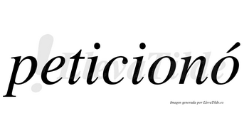 Peticionó lleva tilde con vocal tónica en la segunda «o»