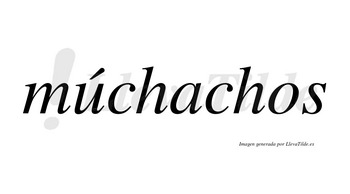 Múchachos lleva tilde con vocal tónica en la «u»