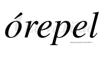 Órepel lleva tilde con vocal tónica en la «o»