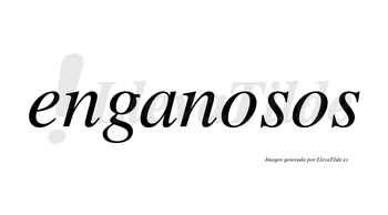 Enganosos no lleva tilde con vocal tónica en la primera «o»
