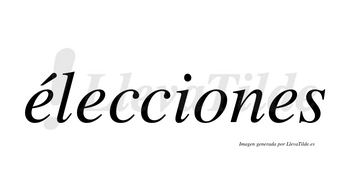 Élecciones lleva tilde con vocal tónica en la primera «e»