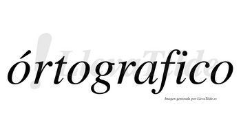Órtografico lleva tilde con vocal tónica en la primera «o»