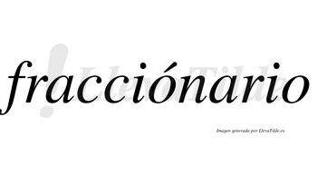 Fracciónario lleva tilde con vocal tónica en la primera «o»