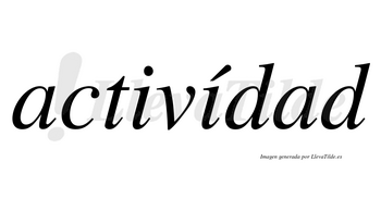 Activídad lleva tilde con vocal tónica en la segunda «i»