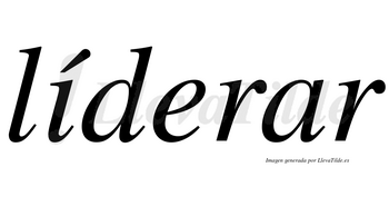 Líderar lleva tilde con vocal tónica en la «i»