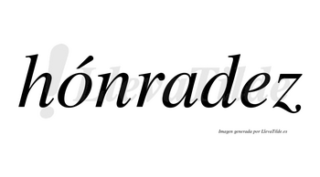 Hónradez lleva tilde con vocal tónica en la «o»