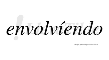 Envolvíendo lleva tilde con vocal tónica en la «i»