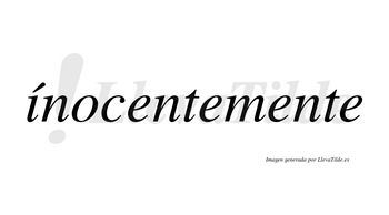 Ínocentemente lleva tilde con vocal tónica en la «i»