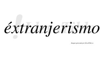 Éxtranjerismo lleva tilde con vocal tónica en la primera «e»