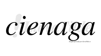 Cienaga no lleva tilde con vocal tónica en la primera «a»