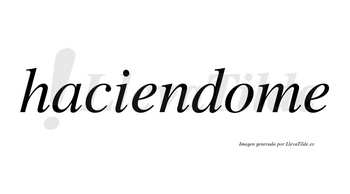 Haciendome no lleva tilde con vocal tónica en la «o»