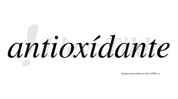 Antioxídante lleva tilde con vocal tónica en la segunda «i»