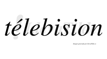 Télebision lleva tilde con vocal tónica en la primera «e»