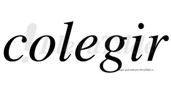 Colegir no lleva tilde con vocal tónica en la «i»