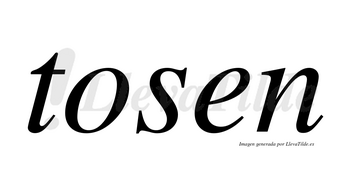 Tosen no lleva tilde con vocal tónica en la «o»