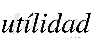 Utílidad lleva tilde con vocal tónica en la primera «i»