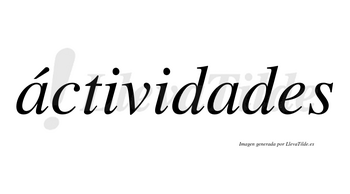 Áctividades lleva tilde con vocal tónica en la primera «a»