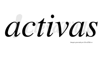 Activas no lleva tilde con vocal tónica en la «i»