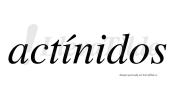 Actínidos  lleva tilde con vocal tónica en la primera «i»
