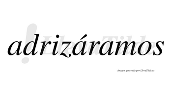 Adrizáramos  lleva tilde con vocal tónica en la segunda «a»