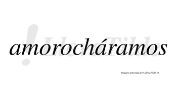 Amorocháramos  lleva tilde con vocal tónica en la segunda «a»