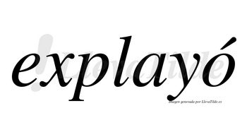 Explayó lleva tilde con vocal tónica en la «o»