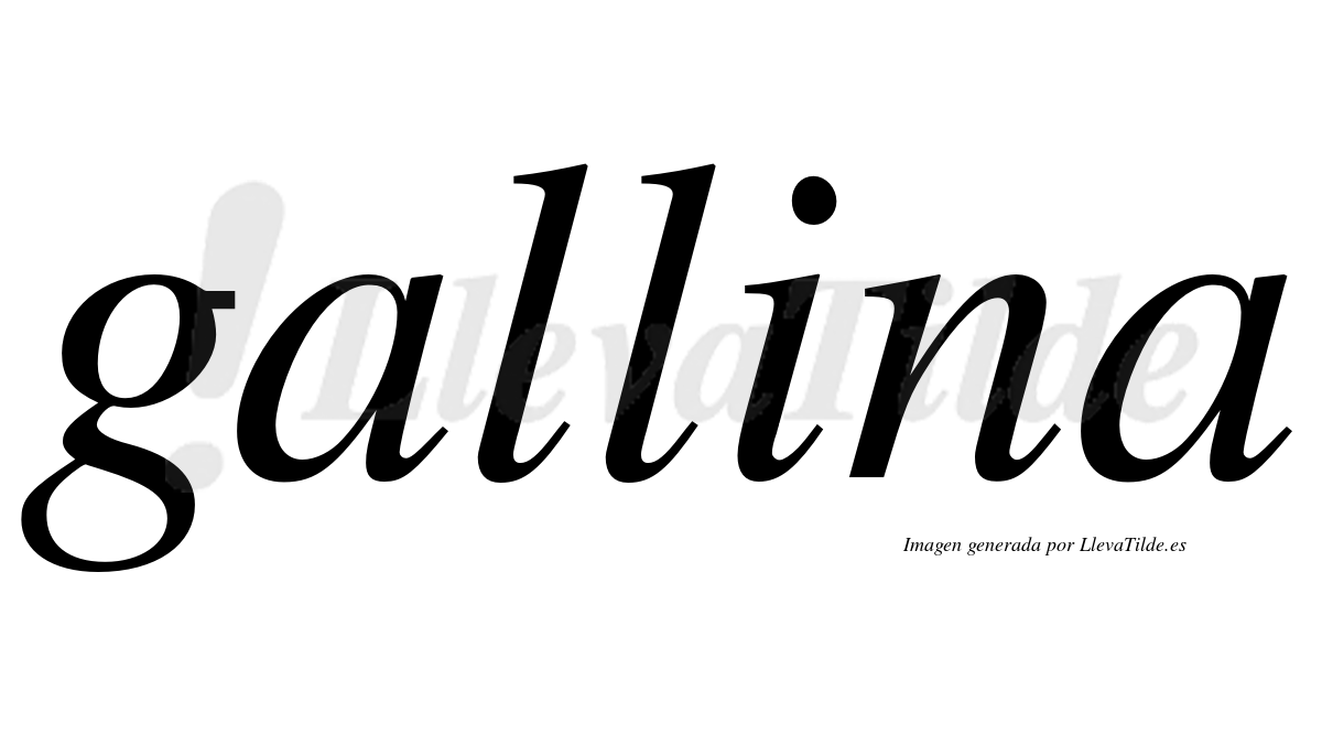 Gallina  no lleva tilde con vocal tónica en la "i"