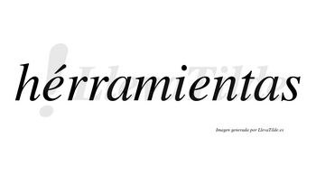 Hérramientas lleva tilde con vocal tónica en la primera «e»