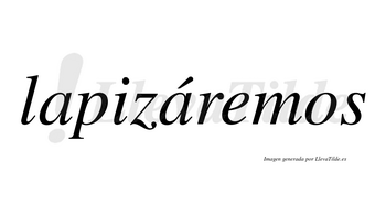 Lapizáremos  lleva tilde con vocal tónica en la segunda «a»