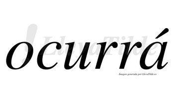 Ocurrá  lleva tilde con vocal tónica en la «a»