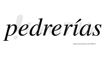 Pedrerías  lleva tilde con vocal tónica en la «i»