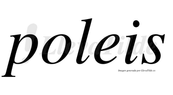 Poleis no lleva tilde con vocal tónica en la «o»