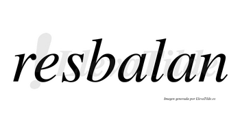 Resbalan no lleva tilde con vocal tónica en la primera «a»