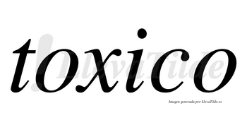 Toxico no lleva tilde con vocal tónica en la «i»