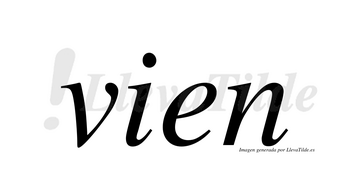 Vien  no lleva tilde con vocal tónica en la «e»