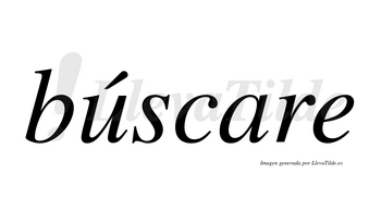Búscare  lleva tilde con vocal tónica en la «u»