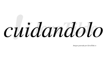 Cuidandolo  no lleva tilde con vocal tónica en la primera «o»