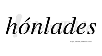 Hónlades  lleva tilde con vocal tónica en la «o»