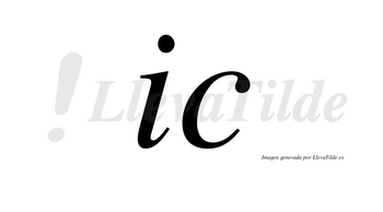 Ic no lleva tilde con vocal tónica en la «i»