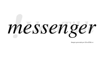 Messenger no lleva tilde con vocal tónica en la tercera «e»