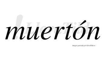Muertón lleva tilde con vocal tónica en la «o»