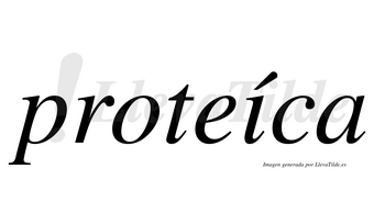Proteíca  lleva tilde con vocal tónica en la «i»